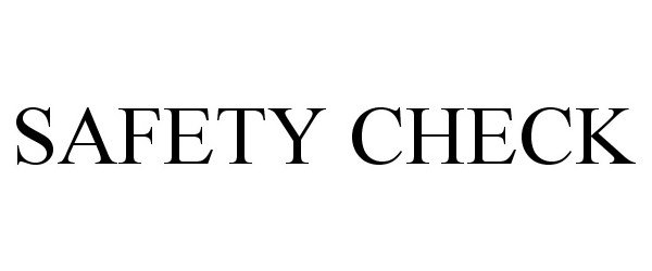 Trademark Logo SAFETY CHECK