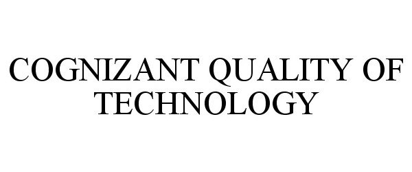  COGNIZANT QUALITY OF TECHNOLOGY