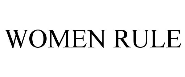 Trademark Logo WOMEN RULE