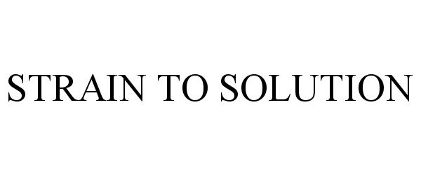 Trademark Logo STRAIN TO SOLUTION