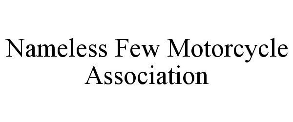  NAMELESS FEW MOTORCYCLE ASSOCIATION