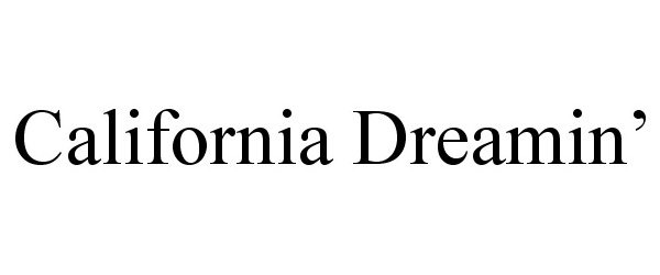 CALIFORNIA DREAMIN'