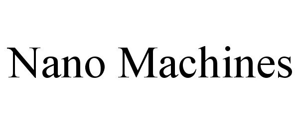 Trademark Logo NANO MACHINES