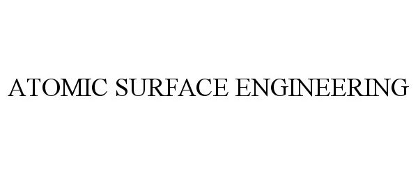 Trademark Logo ATOMIC SURFACE ENGINEERING