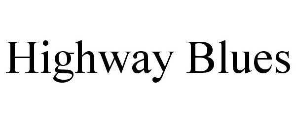 Trademark Logo HIGHWAY BLUES