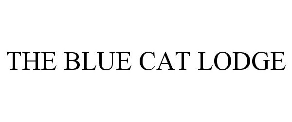Trademark Logo THE BLUE CAT LODGE