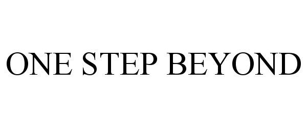 Trademark Logo ONE STEP BEYOND