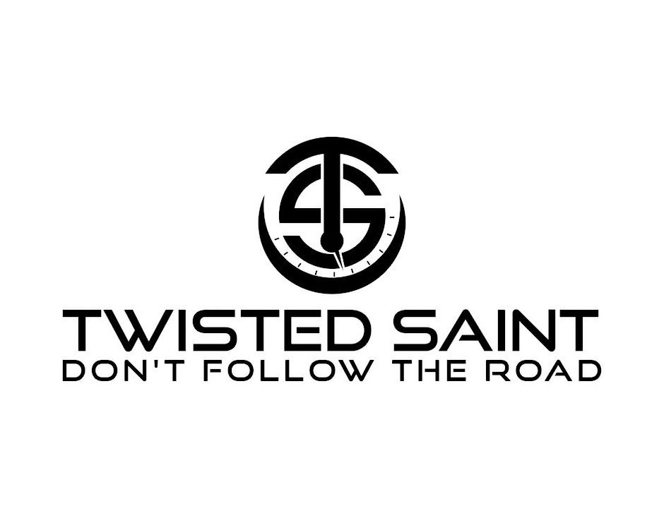 Trademark Logo TS TWISTED SAINT DON'T FOLLOW THE ROAD