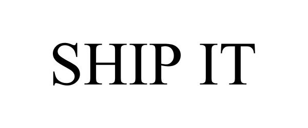 Trademark Logo SHIP IT