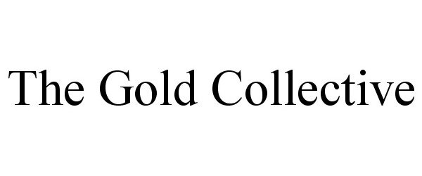  THE GOLD COLLECTIVE