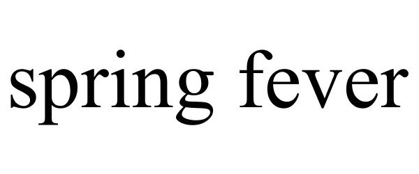 Trademark Logo SPRING FEVER