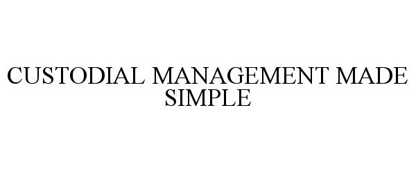  CUSTODIAL MANAGEMENT MADE SIMPLE
