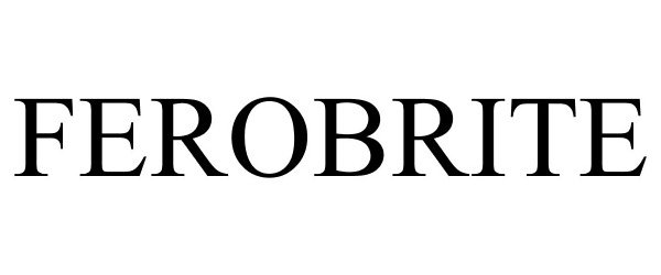 Trademark Logo FEROBRITE