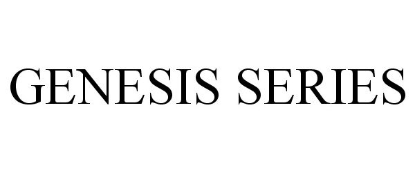 Trademark Logo GENESIS SERIES