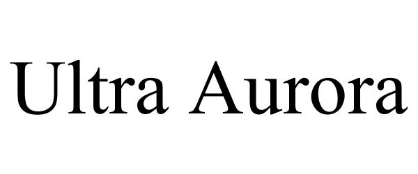 Trademark Logo ULTRA AURORA