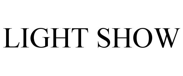 Trademark Logo LIGHT SHOW