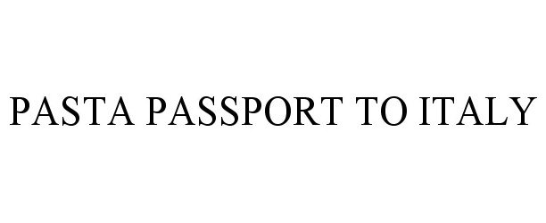  PASTA PASSPORT TO ITALY