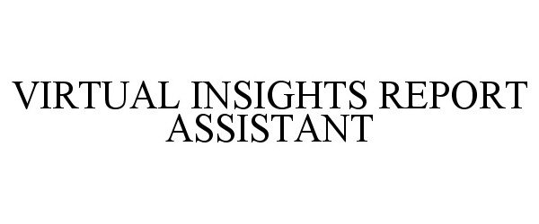  VIRTUAL INSIGHTS REPORT ASSISTANT