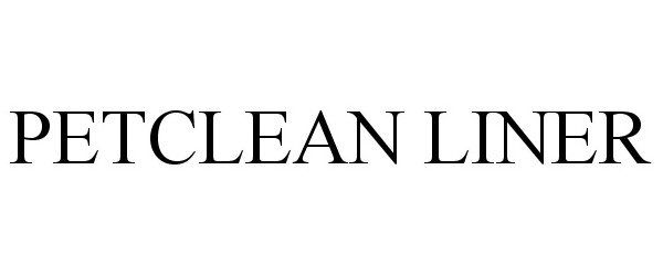 Trademark Logo PETCLEAN LINER