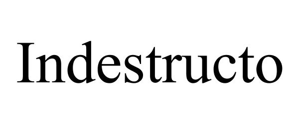 Trademark Logo INDESTRUCTO