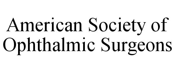 Trademark Logo AMERICAN SOCIETY OF OPHTHALMIC SURGEONS