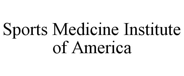 Trademark Logo SPORTS MEDICINE INSTITUTE OF AMERICA