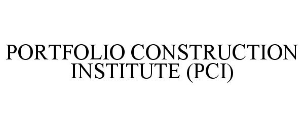  PORTFOLIO CONSTRUCTION INSTITUTE (PCI)