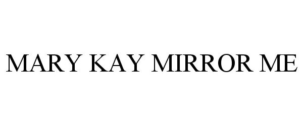  MARY KAY MIRROR ME