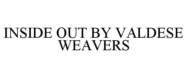  INSIDE OUT BY VALDESE WEAVERS