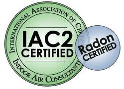  INTERNATIONAL ASSOCIATION OF CERTIFIED INDOOR AIR CONSULTANTS RADON CERTIFIED IAC2 CERTIFIED