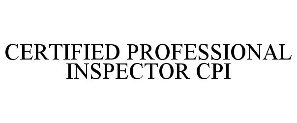  CERTIFIED PROFESSIONAL INSPECTOR CPI