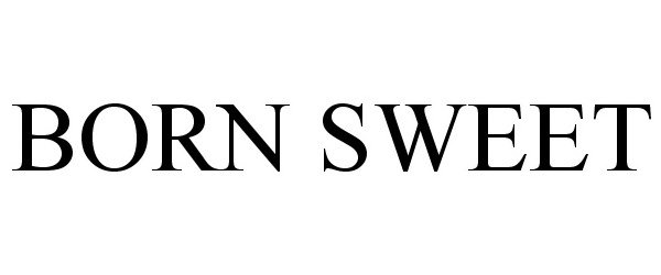 Trademark Logo BORN SWEET