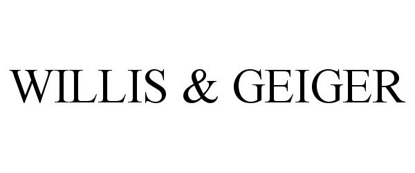 Trademark Logo WILLIS & GEIGER