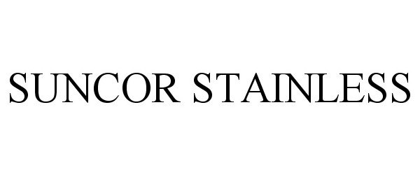 Trademark Logo SUNCOR STAINLESS