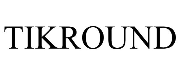 Trademark Logo TIKROUND