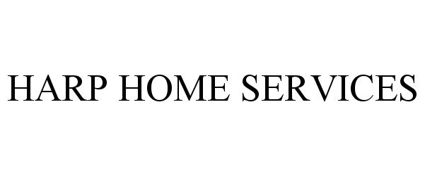 Trademark Logo HARP HOME SERVICES