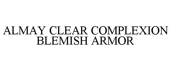 Trademark Logo ALMAY CLEAR COMPLEXION BLEMISH ARMOR