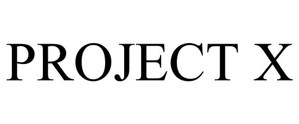 Trademark Logo PROJECT X