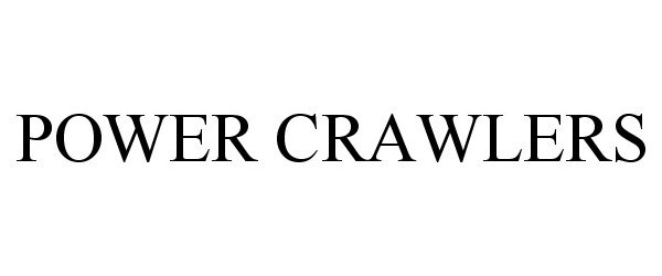  POWER CRAWLERS