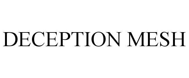 Trademark Logo DECEPTION MESH
