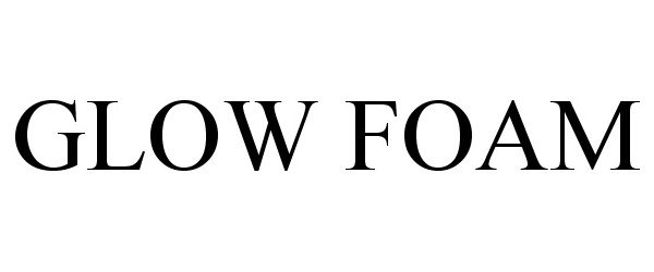 Trademark Logo GLOW FOAM