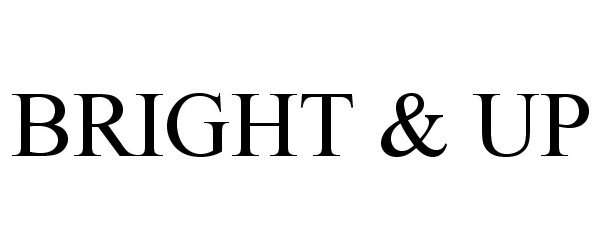 Trademark Logo BRIGHT & UP
