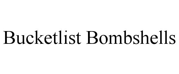 Trademark Logo BUCKETLIST BOMBSHELLS