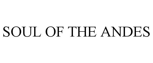 Trademark Logo SOUL OF THE ANDES