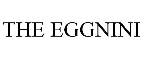 Trademark Logo THE EGGNINI