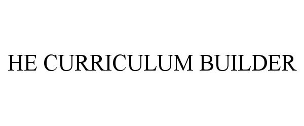 Trademark Logo HE CURRICULUM BUILDER
