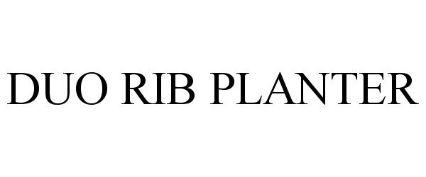 Trademark Logo DUO RIB PLANTER