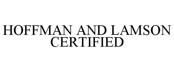 Trademark Logo HOFFMAN & LAMSON CERTIFIED