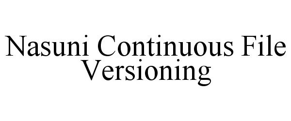 Trademark Logo NASUNI CONTINUOUS FILE VERSIONING