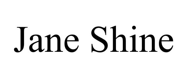 Trademark Logo JANE SHINE